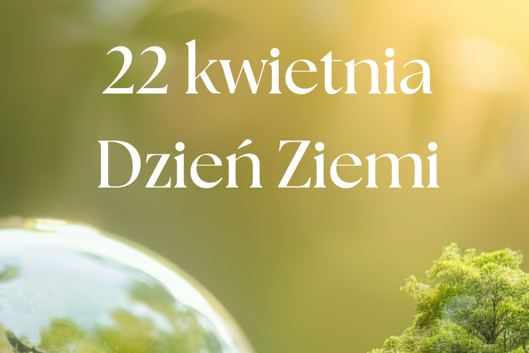 22. kwietnia Dniem Ziemi