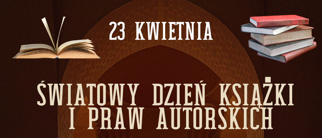 23. kwietnia Światowy Dzień Książki i Praw Autorskich