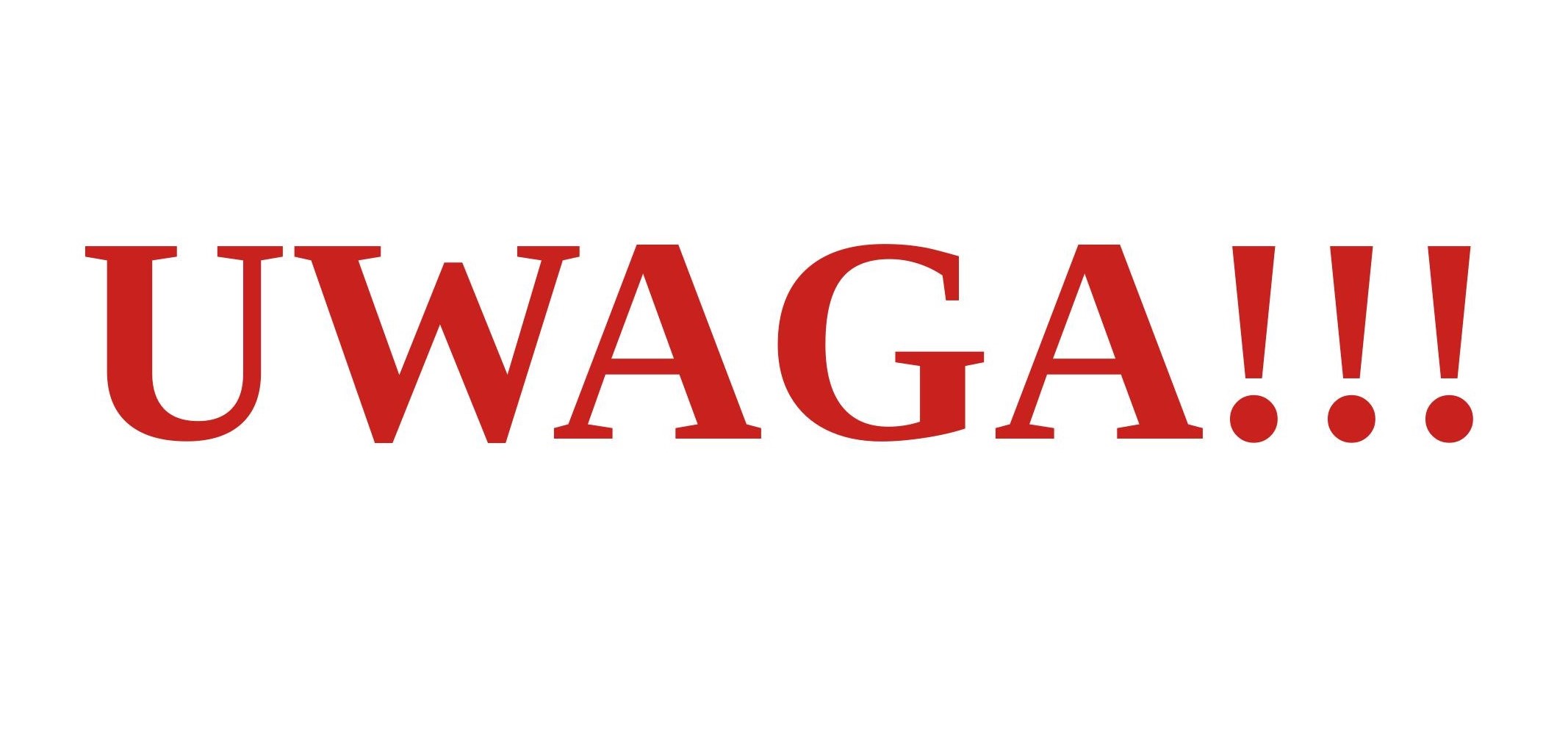 UWAGA!!!